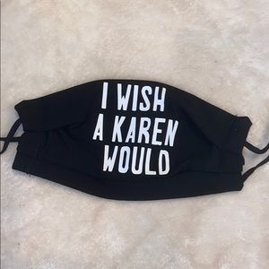 “I wish a Karen would” face mask